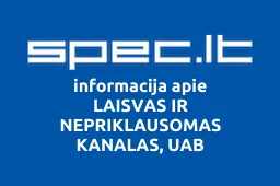 LAISVAS IR NEPRIKLAUSOMAS KANALAS, UAB | spec.lt