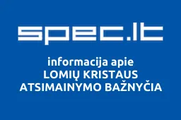 LOMIŲ KRISTAUS ATSIMAINYMO BAŽNYČIA | spec.lt