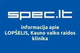 LOPŠELIS, Kauno vaiko raidos klinika | spec.lt