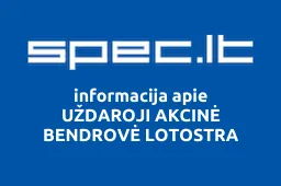UŽDAROJI AKCINĖ BENDROVĖ LOTOSTRA | spec.lt