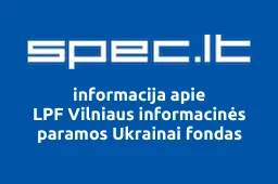 LPF Vilniaus informacinės paramos Ukrainai fondas | spec.lt