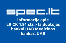 LR CK 1.91 str. - laiduotojas bankui UAB Medicinos bankas, UAB | spec.lt