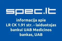 LR CK 1.91 str. - laiduotojas bankui UAB Medicinos bankas, UAB