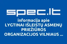 LYGTINAI IŠLEISTŲ ASMENŲ PRIEŽIŪROS ORGANIZACIJOS VILNIAUS SKYRIUS | spec.lt