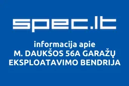 M. DAUKŠOS 56A GARAŽŲ EKSPLOATAVIMO BENDRIJA | spec.lt
