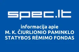 M. K. ČIURLIONIO PAMINKLO STATYBOS RĖMIMO FONDAS | spec.lt