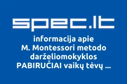 M. Montessori metodo darželiomokyklos PABIRUČIAI vaikų tėvų labdaros ir paramos fondas | spec.lt