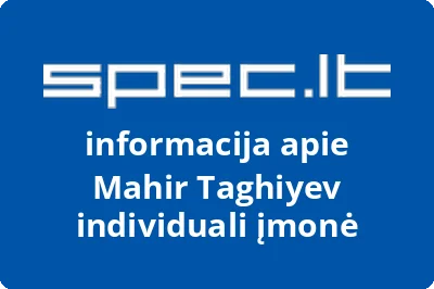 Mahir Taghiyev individuali įmonė