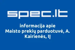 Maisto prekių parduotuvė, A. Kairienės, IĮ | spec.lt