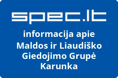 MALDOS IR LIAUDIŠKO GIEDOJIMO GRUPĖ KARUNKA