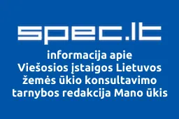Viešosios įstaigos Lietuvos žemės ūkio konsultavimo tarnybos redakcija Mano ūkis | spec.lt