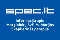 Margininkų Švč. M. Marijos Škaplierinės parapija | spec.lt