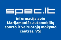 Marijampolės automobilių sporto ir vairuotojų mokymo centras, VŠĮ | spec.lt