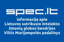 Lietuvos sutrikusio intelekto žmonių globos bendrijos Viltis Marijampolės padalinys | spec.lt