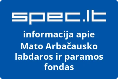 Mato Arbačausko labdaros ir paramos fondas | spec.lt