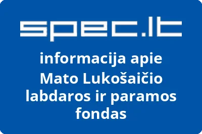 Mato Lukošaičio labdaros ir paramos fondas | spec.lt