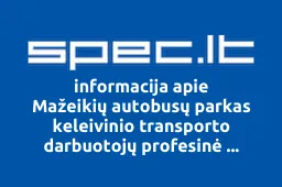 Mažeikių autobusų parkas keleivinio transporto darbuotojų profesinė sąjunga, UAB | spec.lt