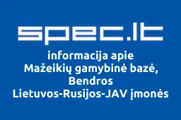 Mažeikių gamybinė bazė, Bendros Lietuvos-Rusijos-JAV įmonės UAB Tarptautinė statybos korporacija filialas | spec.lt