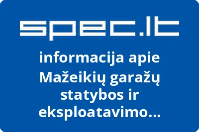 Mažeikių garažų statybos ir eksploatavimo bendrija Sodžius | spec.lt
