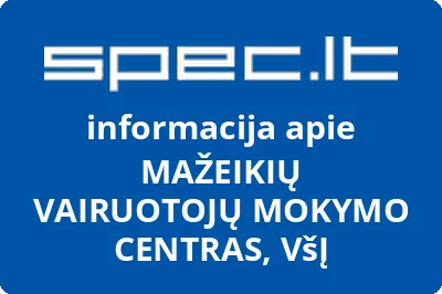 MAŽEIKIŲ VAIRUOTOJŲ MOKYMO CENTRAS, VšĮ