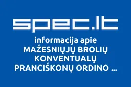 MAŽESNIŲJŲ BROLIŲ KONVENTUALŲ PRANCIŠKONŲ ORDINO VIENUOLYNAS | spec.lt