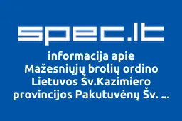 Mažesniųjų brolių ordino Lietuvos Šv.Kazimiero provincijos Pakutuvėnų Šv. Antano Paduviečio vienuolynas | spec.lt