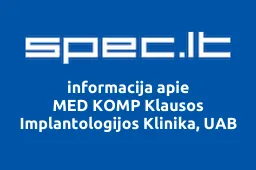 MED KOMP Klausos Implantologijos Klinika, UAB | spec.lt