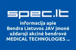 Bendra Lietuvos JAV įmonė uždaroji akcinė bendrovė MEDICAL TECHNOLOGIES LBI | spec.lt