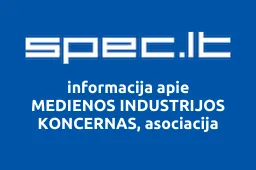 MEDIENOS INDUSTRIJOS KONCERNAS, asociacija | spec.lt