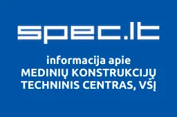 MEDINIŲ KONSTRUKCIJŲ TECHNINIS CENTRAS, VŠĮ | spec.lt