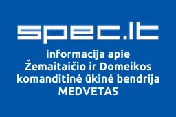 Žemaitaičio ir Domeikos komanditinė ūkinė bendrija MEDVETAS | spec.lt