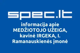 MEDŽIOTOJO UŽEIGA, kavinė IRGEKA, I. Ramanauskienės įmonė | spec.lt