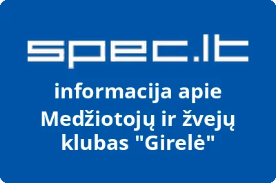 Medžiotojų ir žvejų klubas Girelė | spec.lt