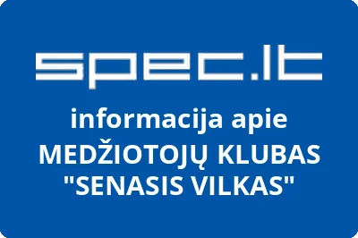 MEDŽIOTOJŲ KLUBAS SENASIS VILKAS | spec.lt