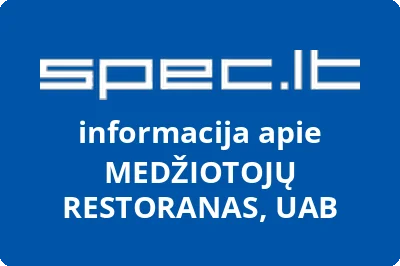 MEDŽIOTOJŲ RESTORANAS, UAB