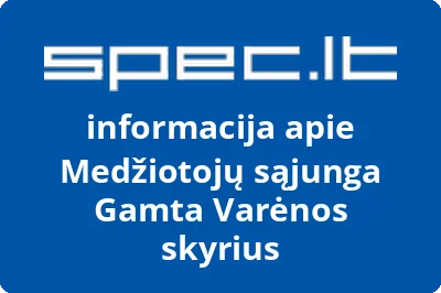 Lietuvos medžiotojų sąjungos Gamta Varėnos skyrius