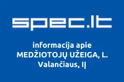 MEDŽIOTOJŲ UŽEIGA, L. Valančiaus, IĮ