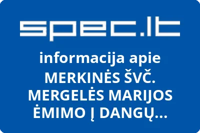 MERKINĖS ŠVČ. MERGELĖS MARIJOS ĖMIMO Į DANGŲ BAŽNYČIA