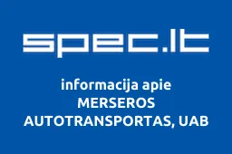MERSEROS AUTOTRANSPORTAS, UAB
