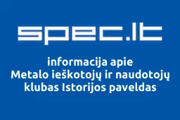 Metalo ieškotojų ir naudotojų klubas Istorijos paveldas | spec.lt