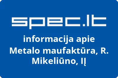 Metalo maufaktūra, R. Mikeliūno, IĮ