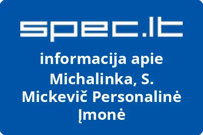 Michalinka, S. Mickevič Personalinė Įmonė