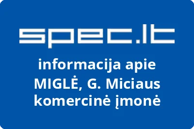 MIGLĖ, G. Miciaus komercinė įmonė