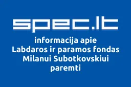 Labdaros ir paramos fondas Milanui Subotkovskiui paremti | spec.lt