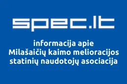 Milašaičių kaimo melioracijos statinių naudotojų asociacija | spec.lt