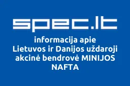 Lietuvos ir Danijos uždaroji akcinė bendrovė MINIJOS NAFTA | spec.lt