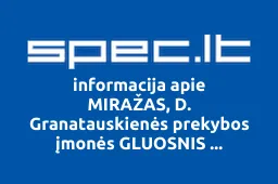 MIRAŽAS, D. Granatauskienės prekybos įmonės GLUOSNIS parduotuvė | spec.lt