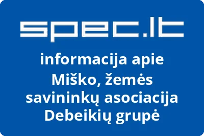 Miško, žemės savininkų asociacija Debeikių grupė | spec.lt