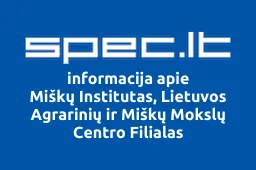 Miškų Institutas, Lietuvos Agrarinių ir Miškų Mokslų Centro Filialas iliustracija