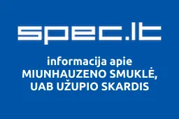 MIUNHAUZENO SMUKLĖ, UAB UŽUPIO SKARDIS | spec.lt